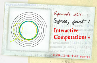 Episode 301: Spree, Part 1--Interactive Computations--Explore the Math