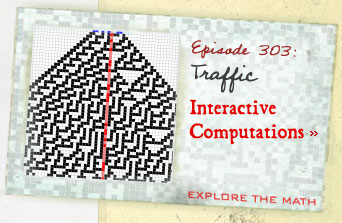 Episode 303: Traffic--Interactive Computations--Explore the Math