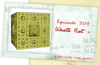 Episode 309: Waste Not--Explore the Math