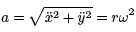 a = sqrt((x double dot)^2+(y double dot)^2) = r omega^2