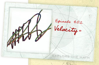 Episode 402: Velocity--Explore the Math