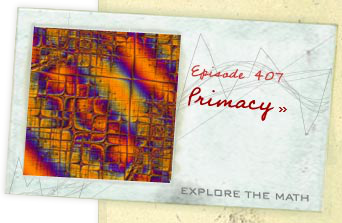 Episode 407: Primacy--Explore the Math