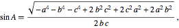 sin A = sqrt(- a^4 - b^4 - c^4 + 2b^2c^2 + 2c^2a^2 + 2a^2b^2)/(2 b c) 