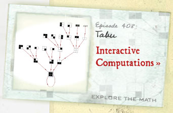 Episode 408: Tabu--Interactive Computations--Explore the Math
