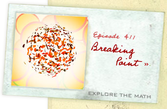 Episode 411: Breaking Point--Explore the Math