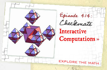 Episode 414: Checkmate--Interactive Computations--Explore the Math
