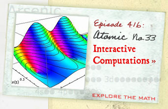 Episode 416: Atomic No. 33--Interactive Computations--Explore the Math